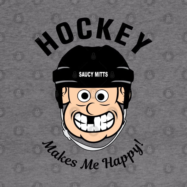 Hockey Makes Me Happy by SaucyMittsHockey